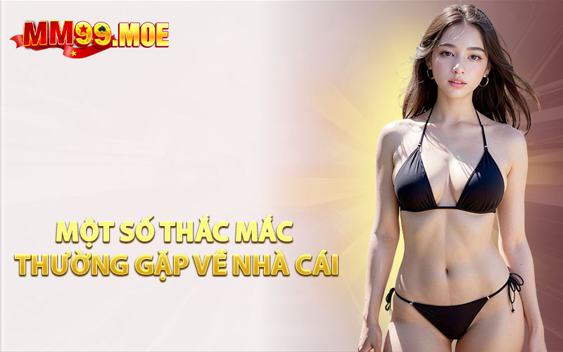Một Số Thắc Mắc Thường Gặp Về Nhà Cái